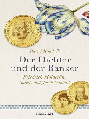cover image of Der Dichter und der Banker. Friedrich Hölderlin, Susette und Jacob Gontard